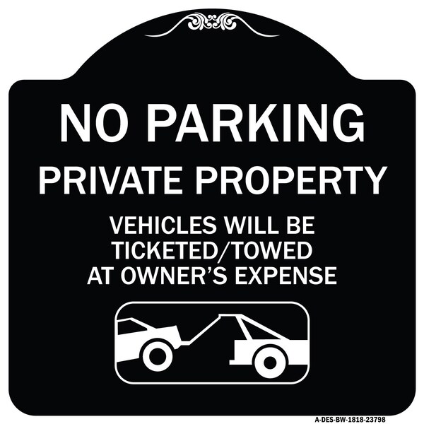 Signmission No Parking Private Property Vehicles Ticketed Towed Owners Expense Alum, 18" L, 18" H, BW-1818-23798 A-DES-BW-1818-23798 - main